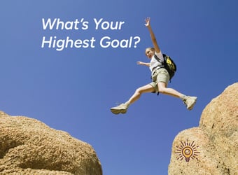 What's Your Highest Goal?