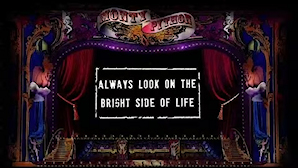 Always Look at The Bright Side of Life