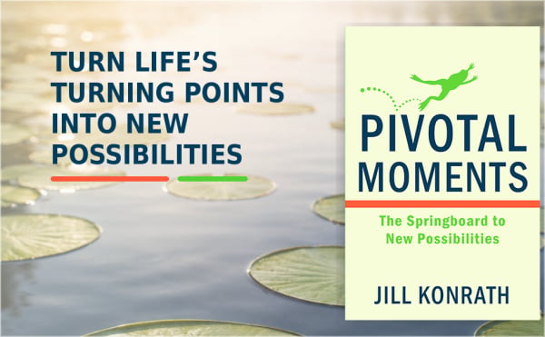 Check out Pivotal Moments: The Springboard to New Possibilities